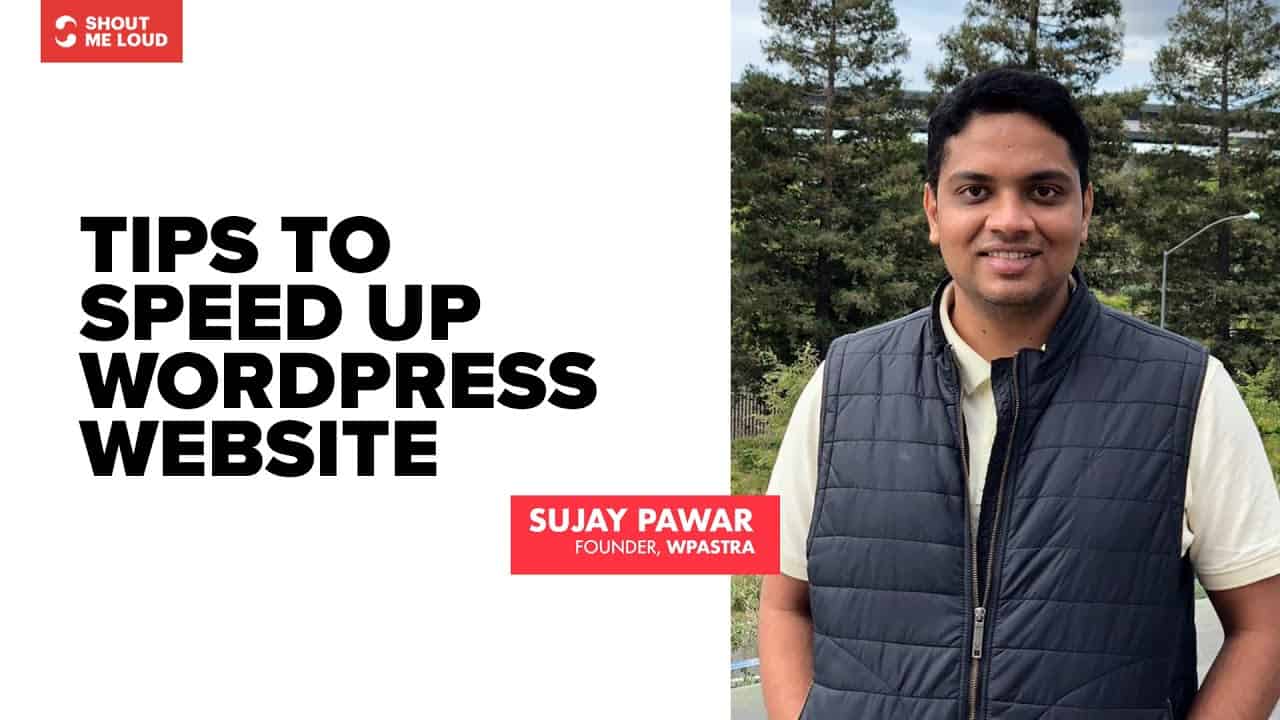 Best Practices to Speed Up WordPress Website with Sujay Pawar