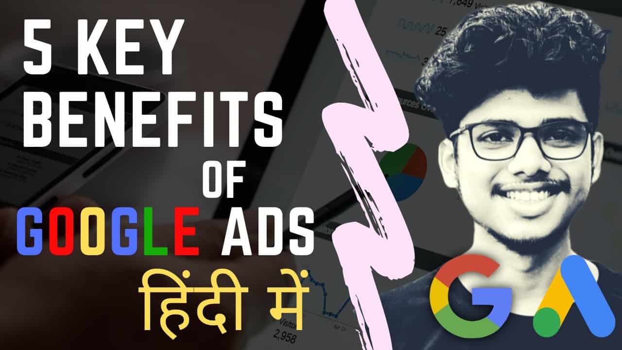 5 key benefits of Google ADs |[ Google Adwords Tutorials in Hindi Part-1]