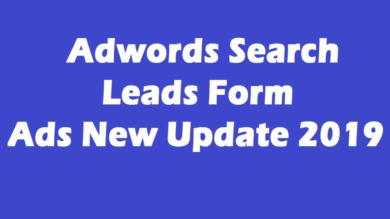 Adwords Lead Form Extension Ads Tutorial 2019 | Adwords New Updates 2019