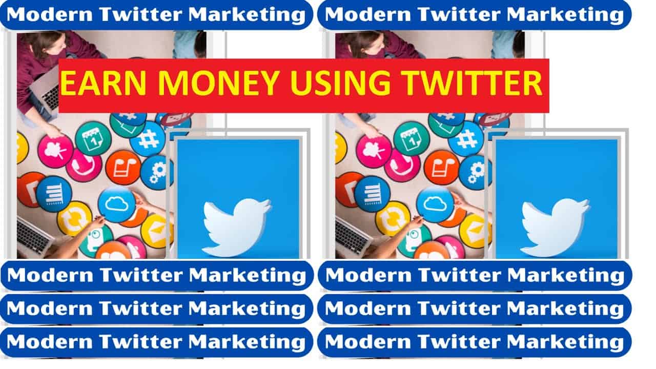 Earn Money Using Twitter Tutorial Video 04 |  Modern Twitter Marketing Course