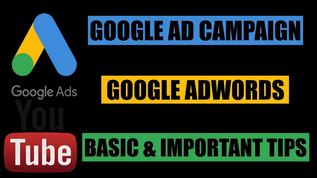 Google Ad Campaign (Adwords) Tips 2022