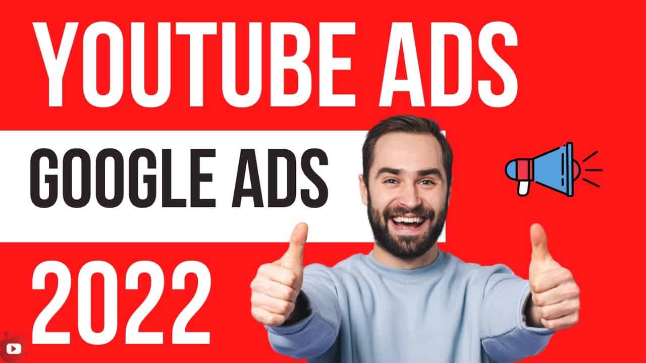 Google Ads YouTube Ads Tutorial 2022 Adwords