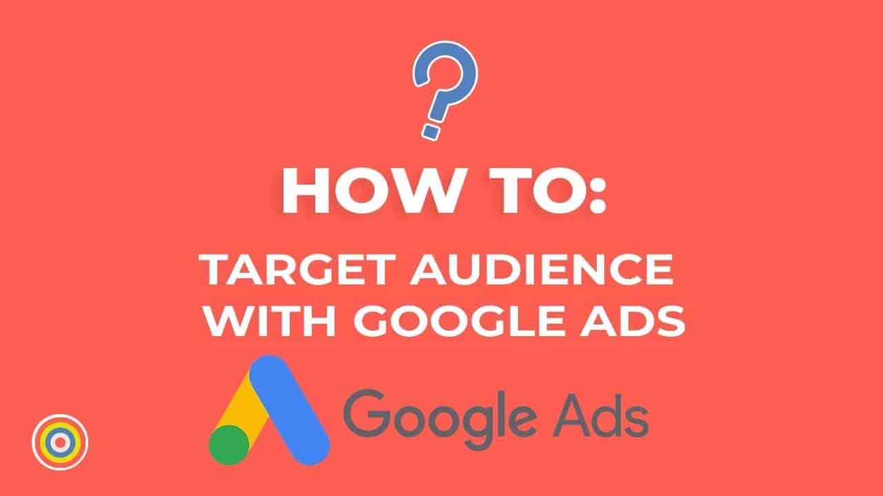 How To Target Audience on Google AdWords - E-commerce Tutorials