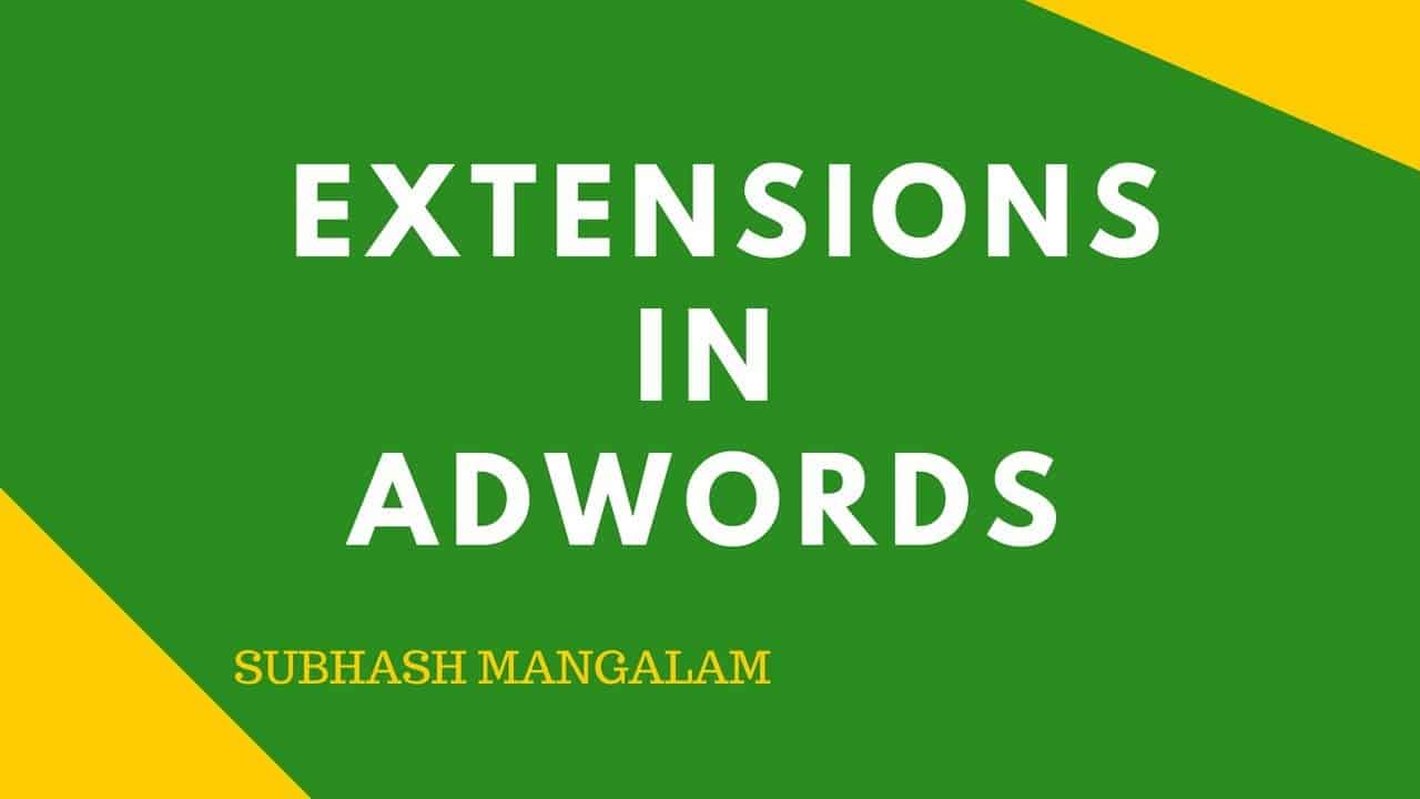 How to Use Extensions in Google Adwords? Step By Step Tutorial for Beginners