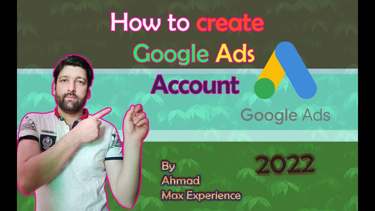How to create Google Ads Account | How to create Google Ads Campaign | Max Experience