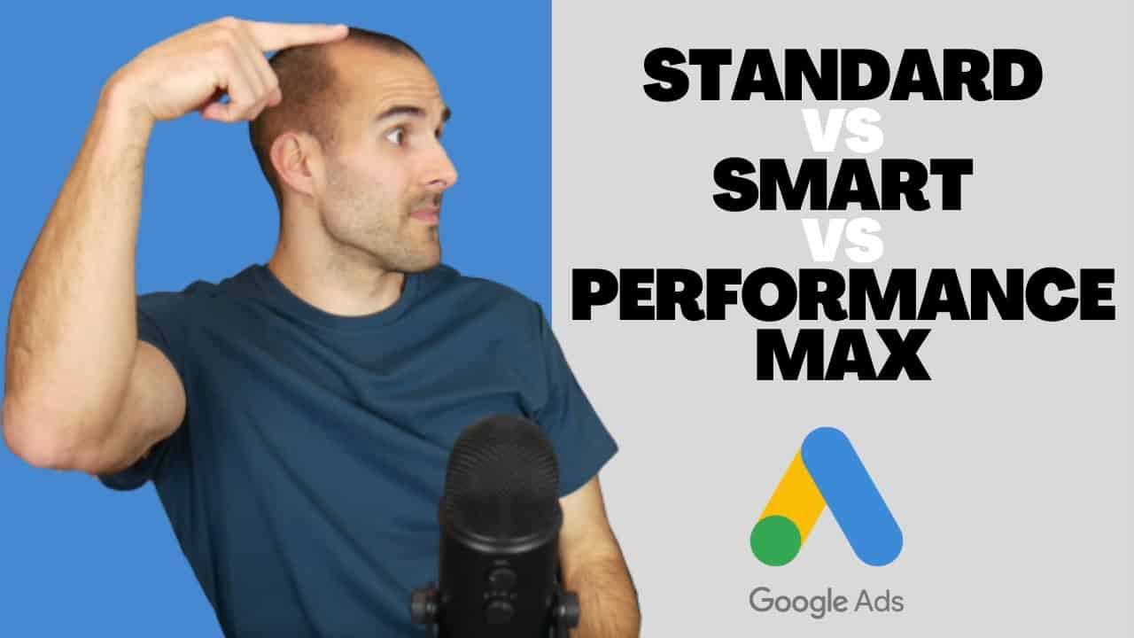 Standard vs Smart Shopping vs Performance Max in Google Ads