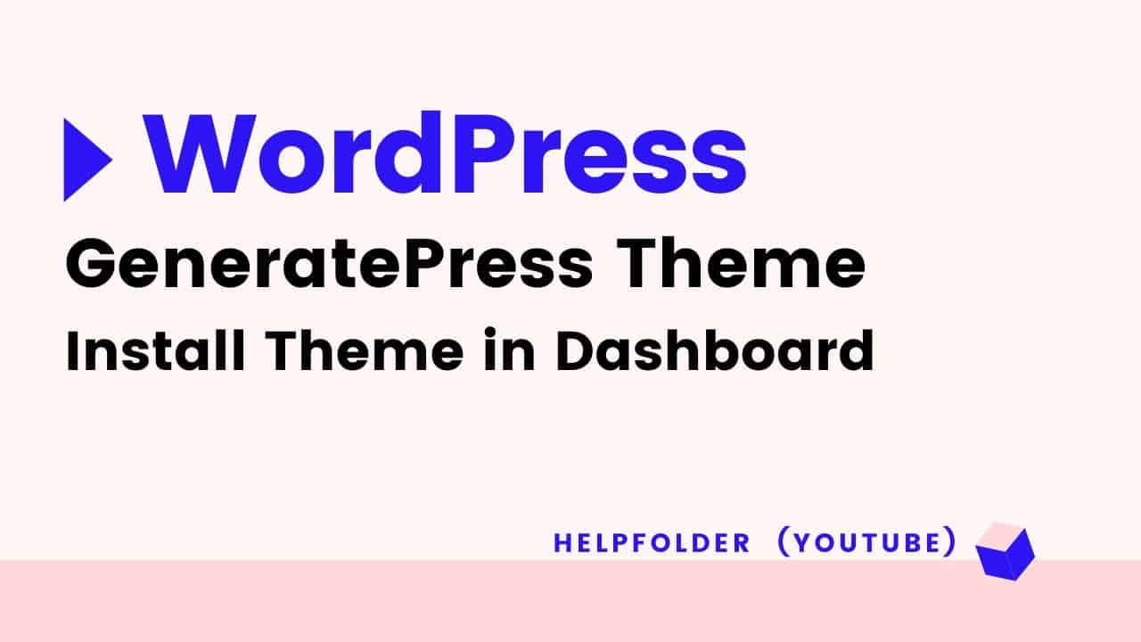 GeneratePress - How to Install Theme on WordPress