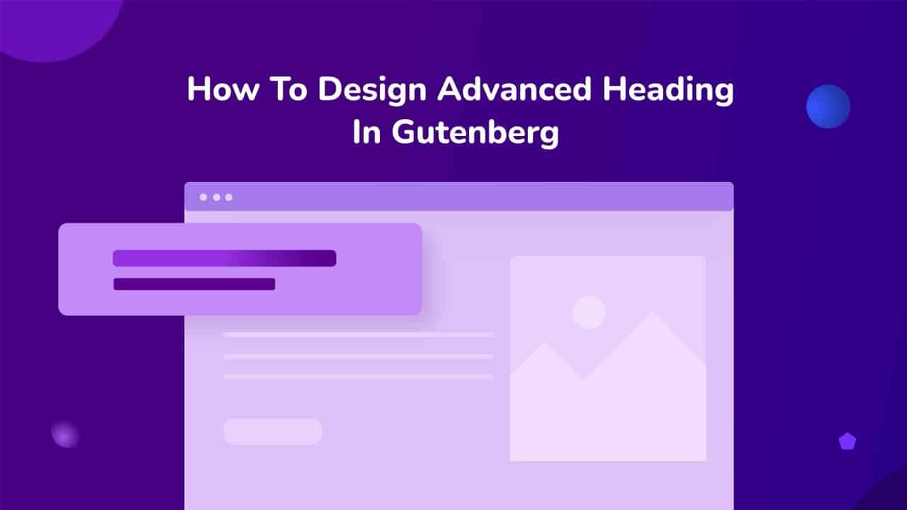How To Design Advanced Heading In Gutenberg