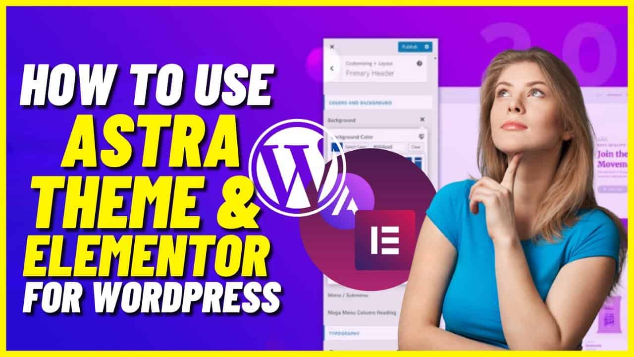 How To Use Astra Theme and Elementor for Wordpress (Beginners Tutorial)