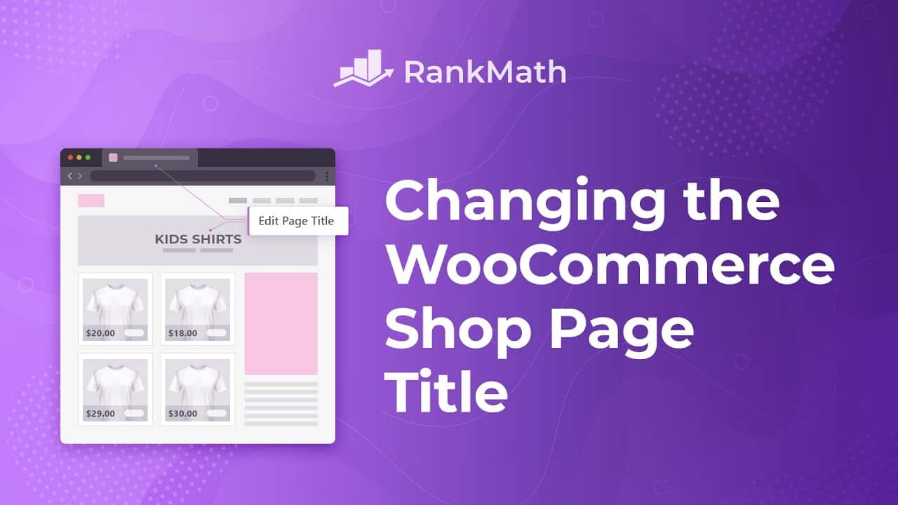 How to Change the Shop Page Title of Your WooCommerce Store?