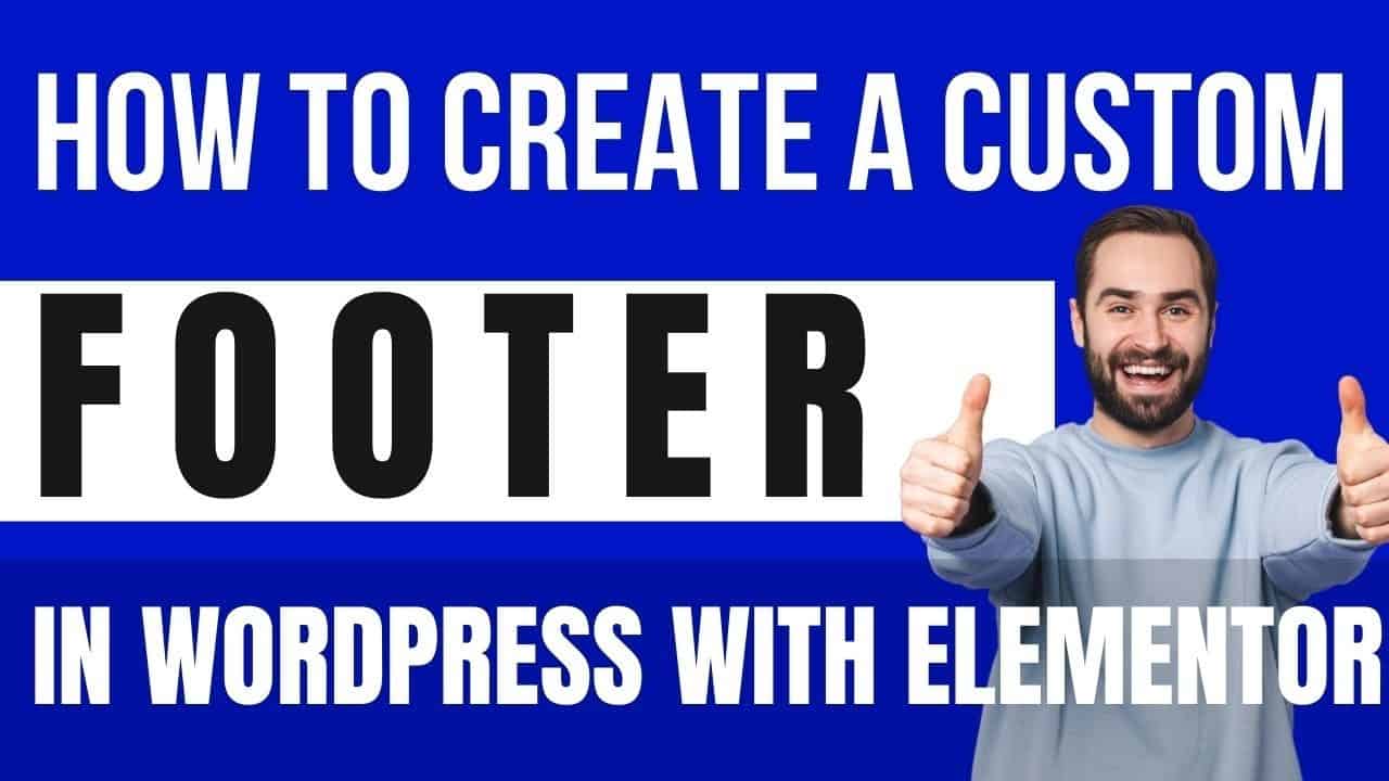 How to Create a Custom Footer in WordPress with Elementor |How To Design WordPress Footer Elementor