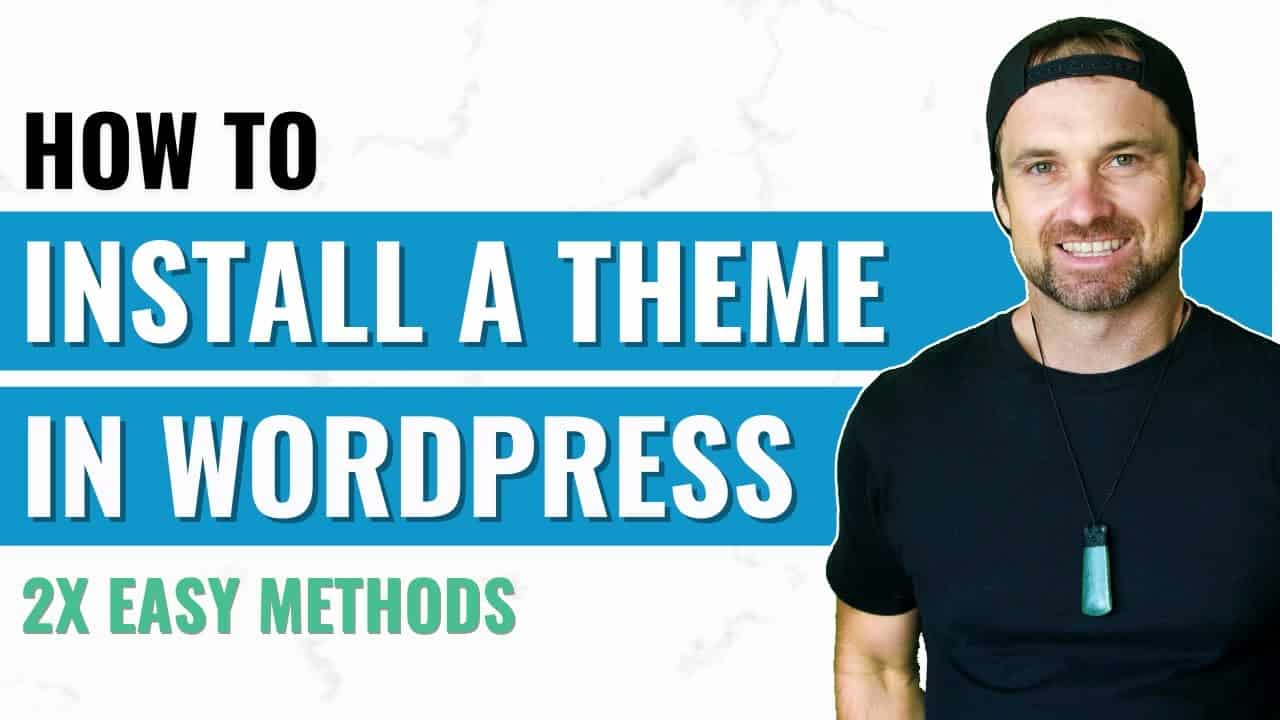 How to Install a WordPress Theme ✅ (2x Easy Methods)