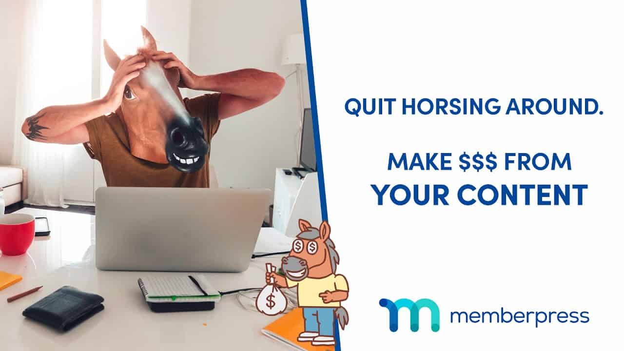Quit Horsing Around. Make Money with Your Content!