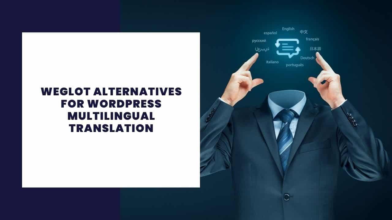 ⭐ Weglot Alternatives - Translate your Wordpress Website