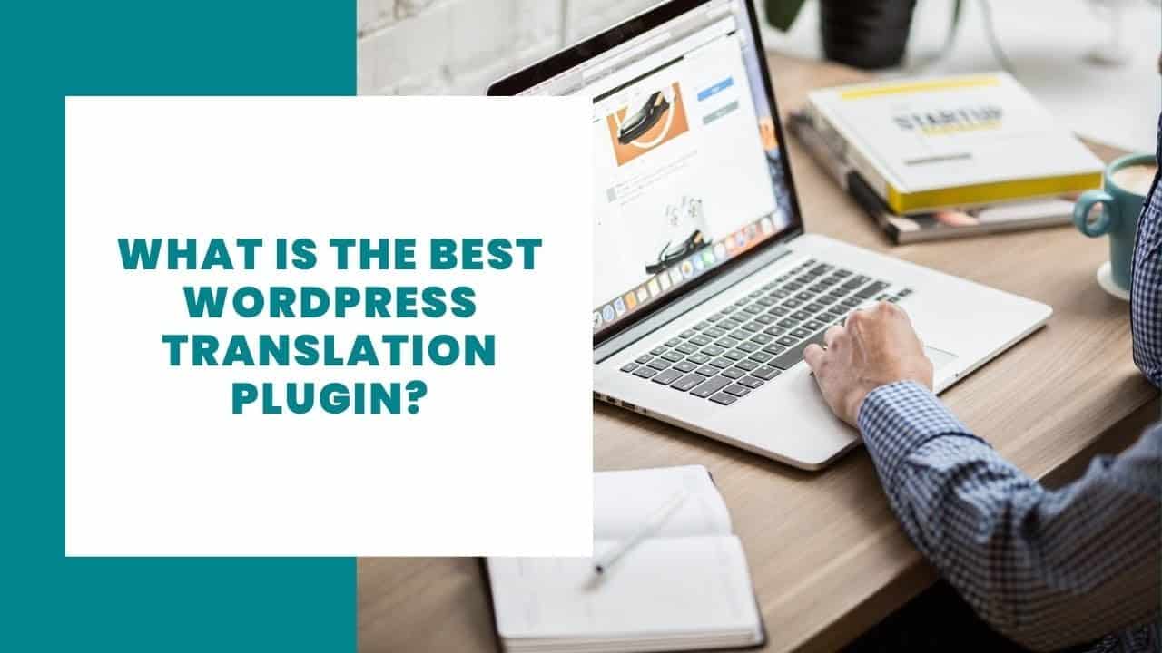 ⭐ What is the best Wordpress Translation Plugin?