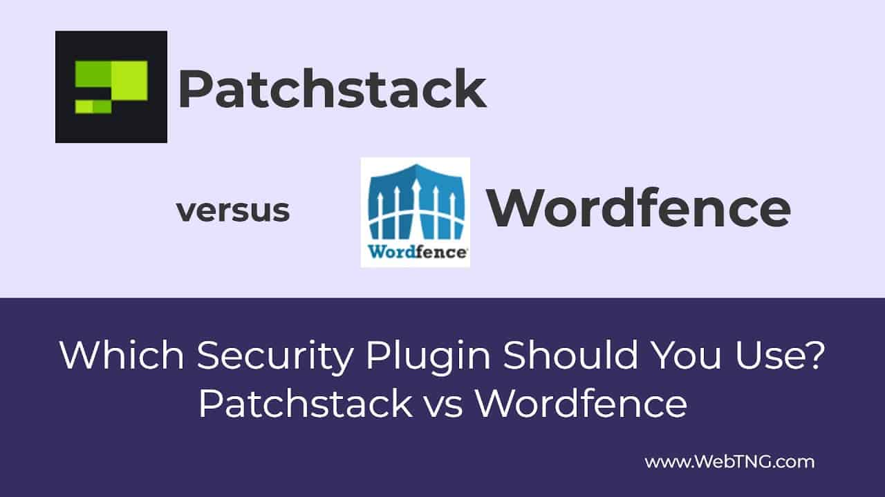 Which WordPress Security Plugin Should You Use?  Patchstack vs Wordfence