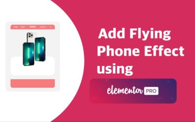 Add Flying Phone Effects using Elementor Pro | EducateWP 2022