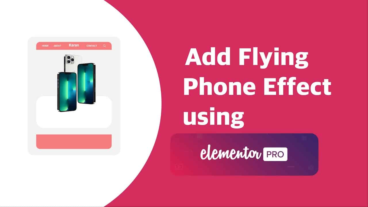 Add Flying Phone Effects using Elementor Pro | EducateWP 2022