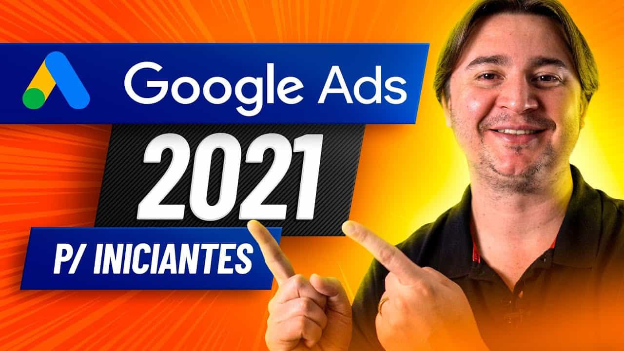 COMO ANUNCIAR NO GOOGLE ADS 2021 - TUTORIAL PASSO A PASSO PARA INICIANTES