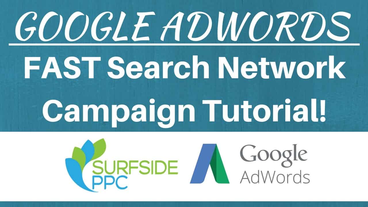 Fast and Simple Google AdWords Search Network Campaign Tutorial 2017