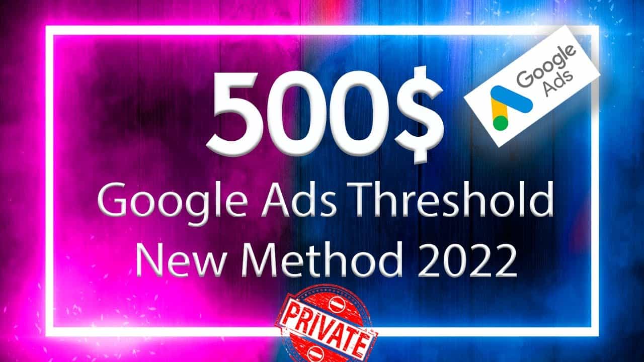 Google Ads 500$ Threshold Method | Google AdWords 500$ Threshold Tutorial | (2022)