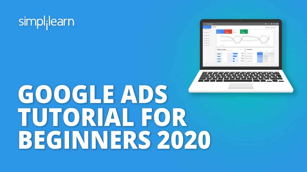 Google Ads (AdWords) Tutorial For Beginners 2020 | Create Your First Ad Step By Step | Simplilearn