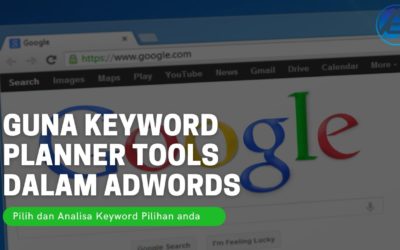 Digital Advertising Tutorials – Google Adwords: Tutorial Cara Guna Google Keyword Planner utk pilih keyword paling tepat (2021)