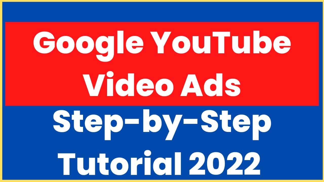 Digital Advertising Tutorials – YouTube Video Ads Tutorial 2022 – How ...