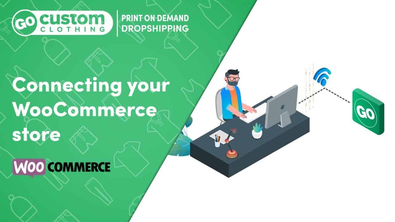 How to connect and add products to WooCommerce with GoCustom Print-On-Demand