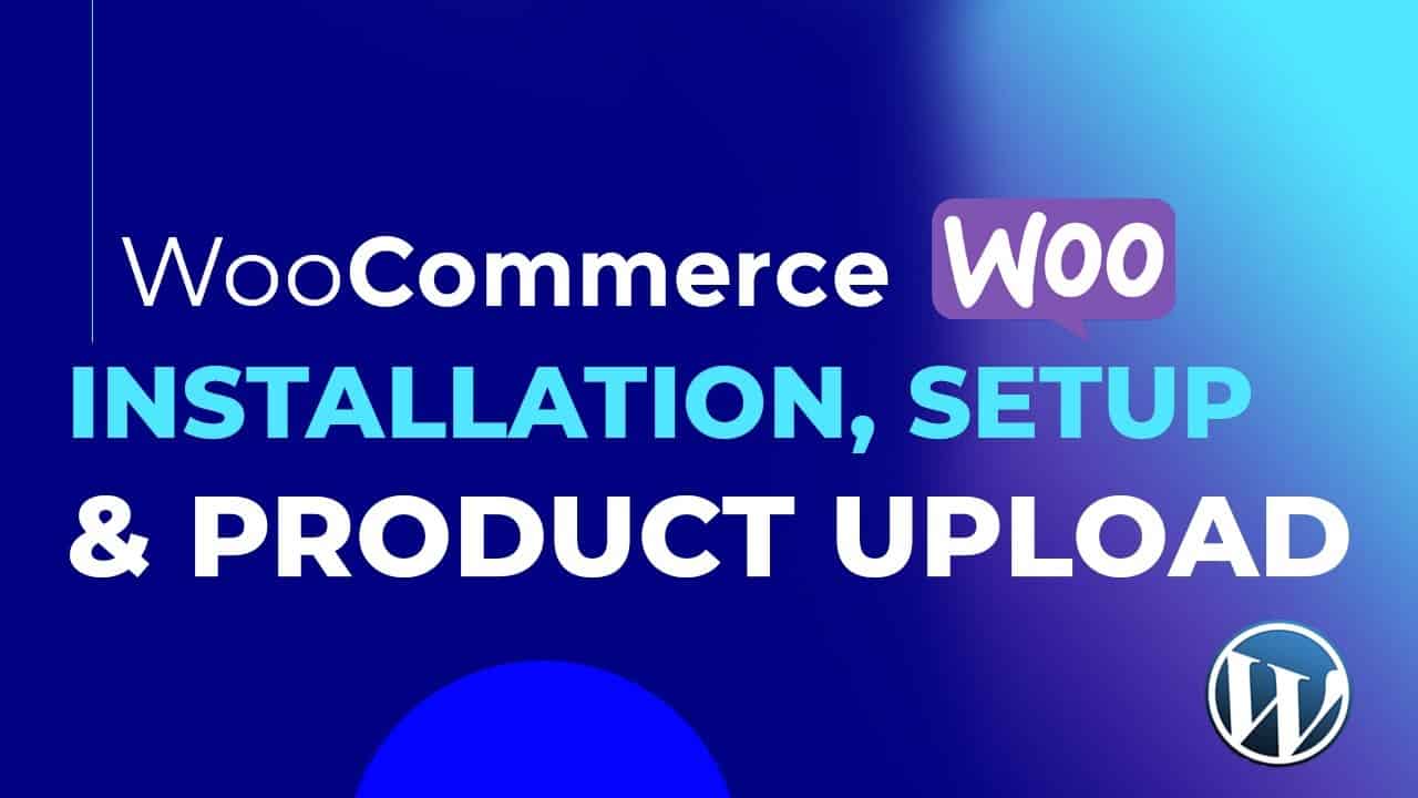 How to install and setup wooCommerce in wordpress and add how to upload simple products in 2022