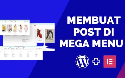 Membuat Post Mega Menu di WordPress – Elementor Mega Menu