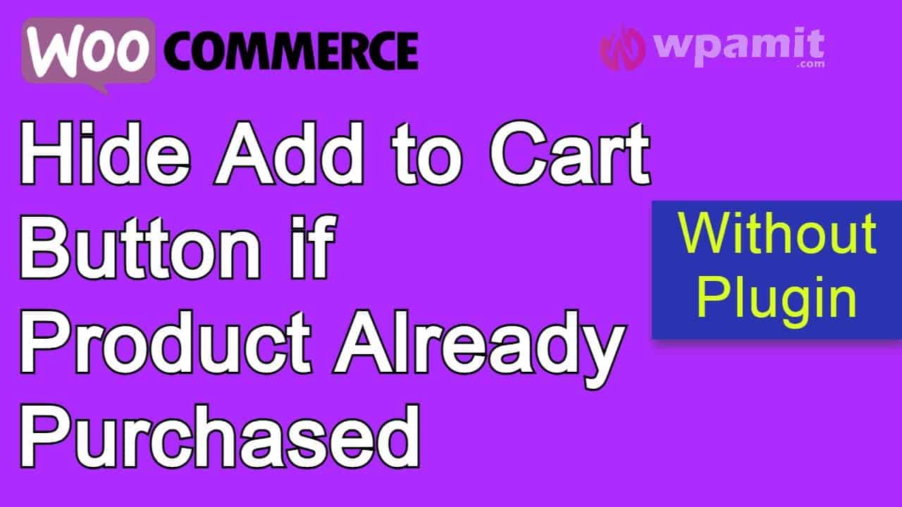 Woocommerce Hide Add to Cart Button if product already purchased (without Plugin) [Hindi]