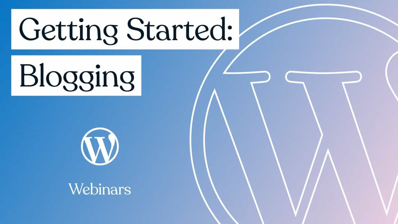 Blogging | WordPress.com Webinar