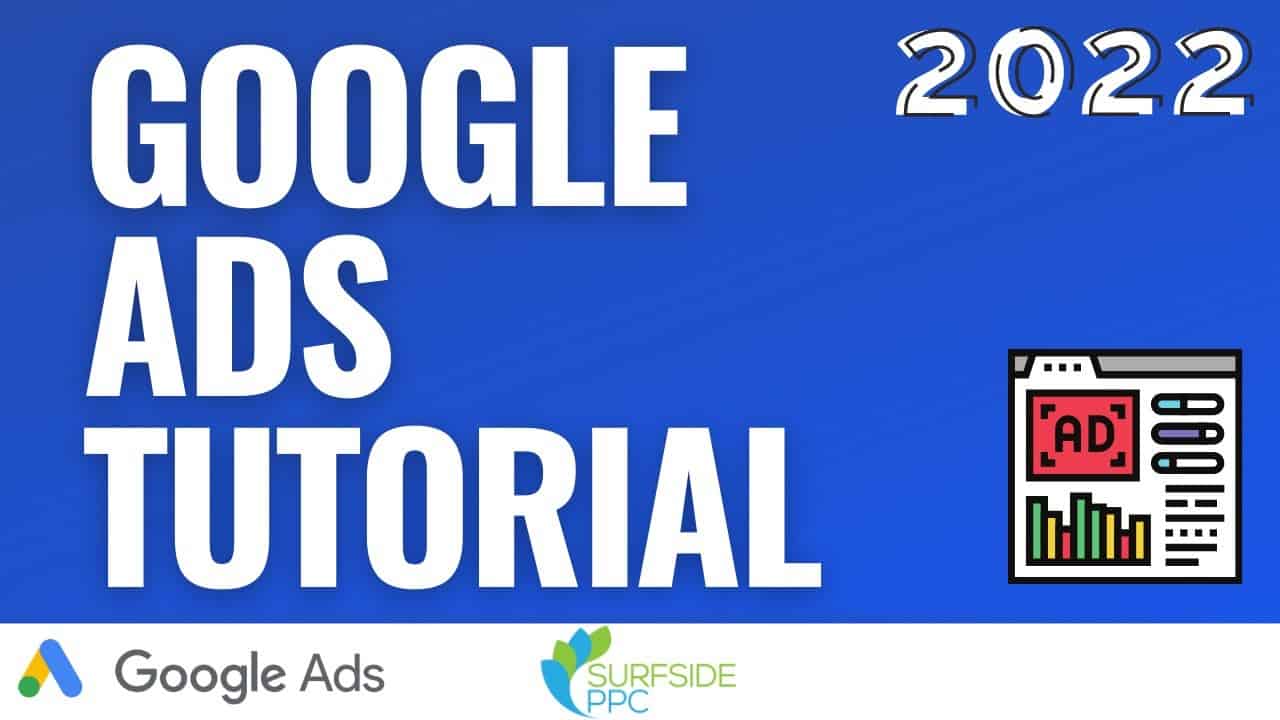 Google Ads Tutorial 2022 - Beginners Guide to Using Google Ads (AdWords)