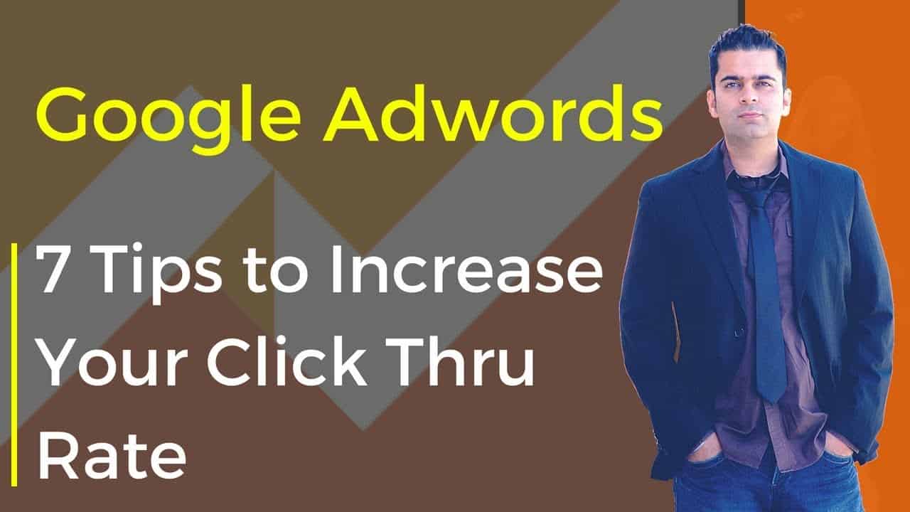 Google Adwords Tutorial: How to Increase Click Thru Rate on Ads?