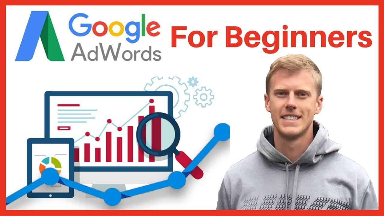 How To Use Google Adwords For Beginners (2021) - Complete Google Adwords Tutorial (Video Marketing)