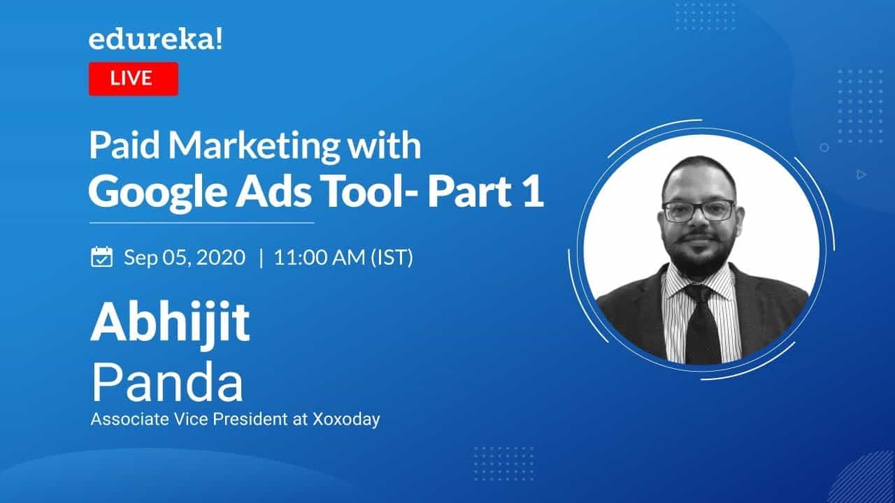 Paid Marketing with Google Ads Tool Part - 1 | Google Adwords Tutorial | Edureka