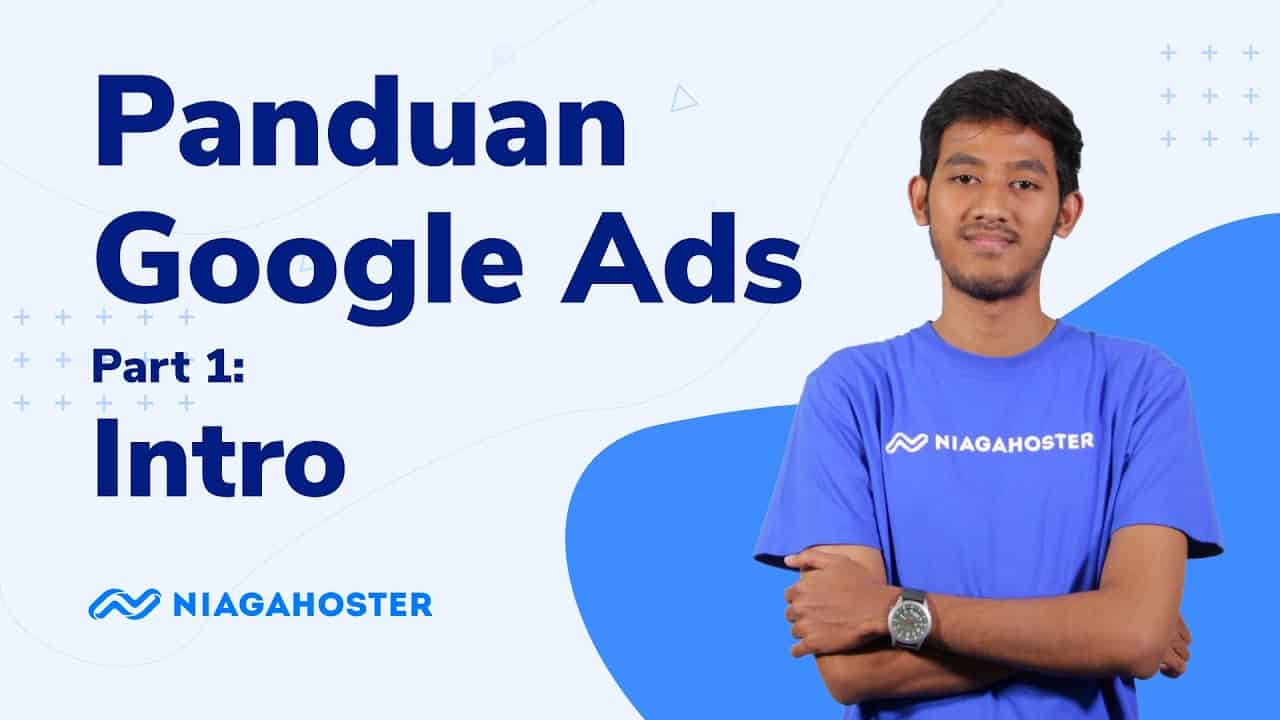 Panduan Belajar Google Ads untuk Pemula | Part 1
