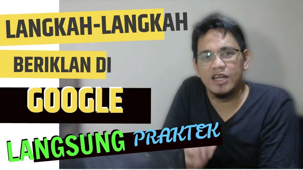 TUTORIAL GOOGLE ADWORDS INDONESIA | LANGKAH PERLANGKAH CARA BERIKLAN DI GOOGLE