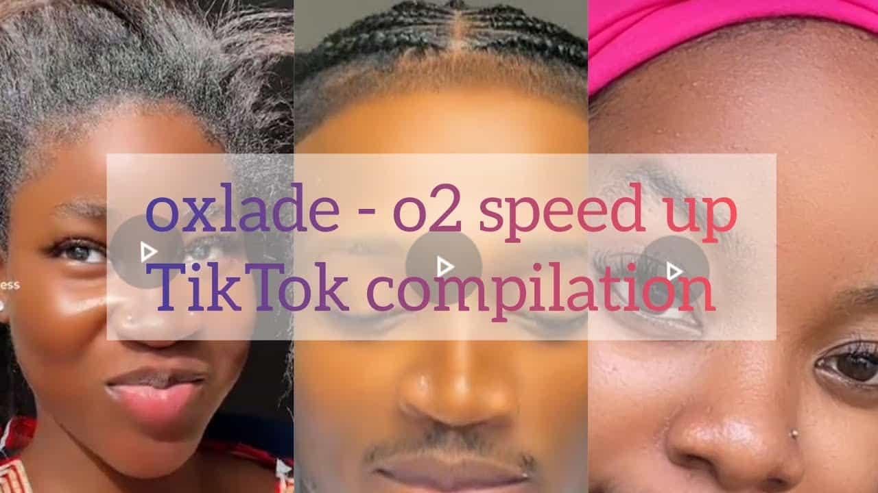 oxlade - o2 speed up TikTok compilation