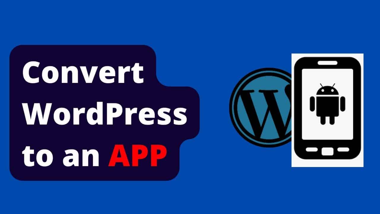 How to convert wordpress website  to a mobile app for free