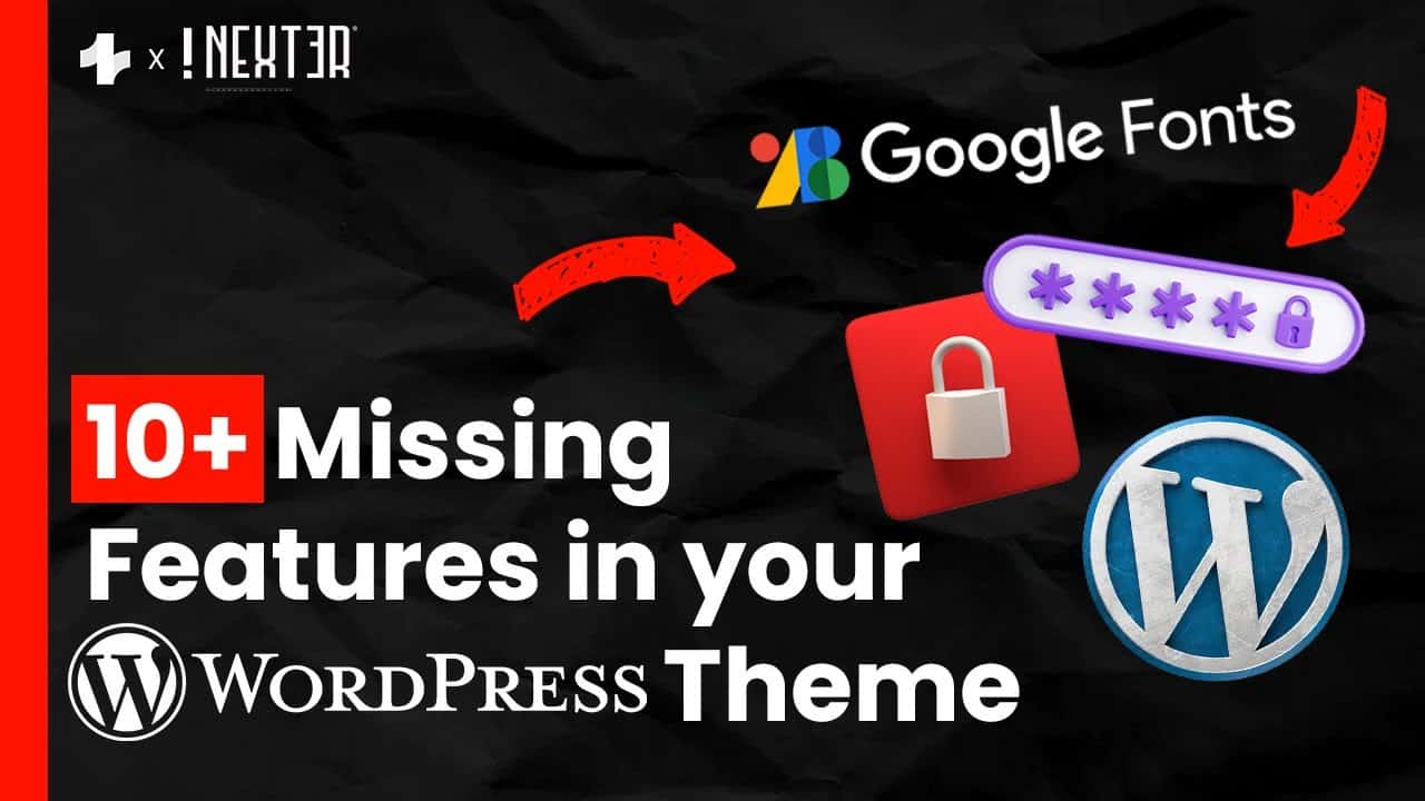 10+ Missing Features in your WordPress Theme | Nexter WP Theme Feature Overview
