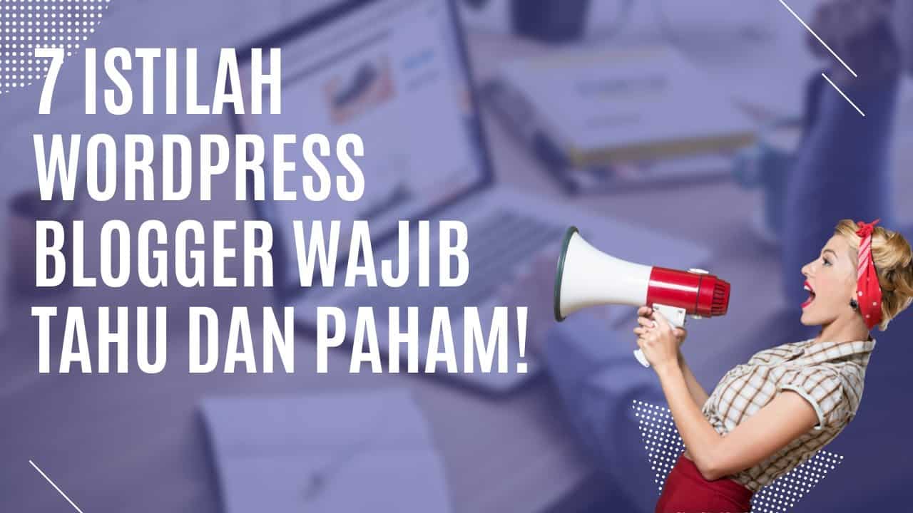 7 Terminologi/Istilah di Wordpress Yang Wajib Kamu Tahu!