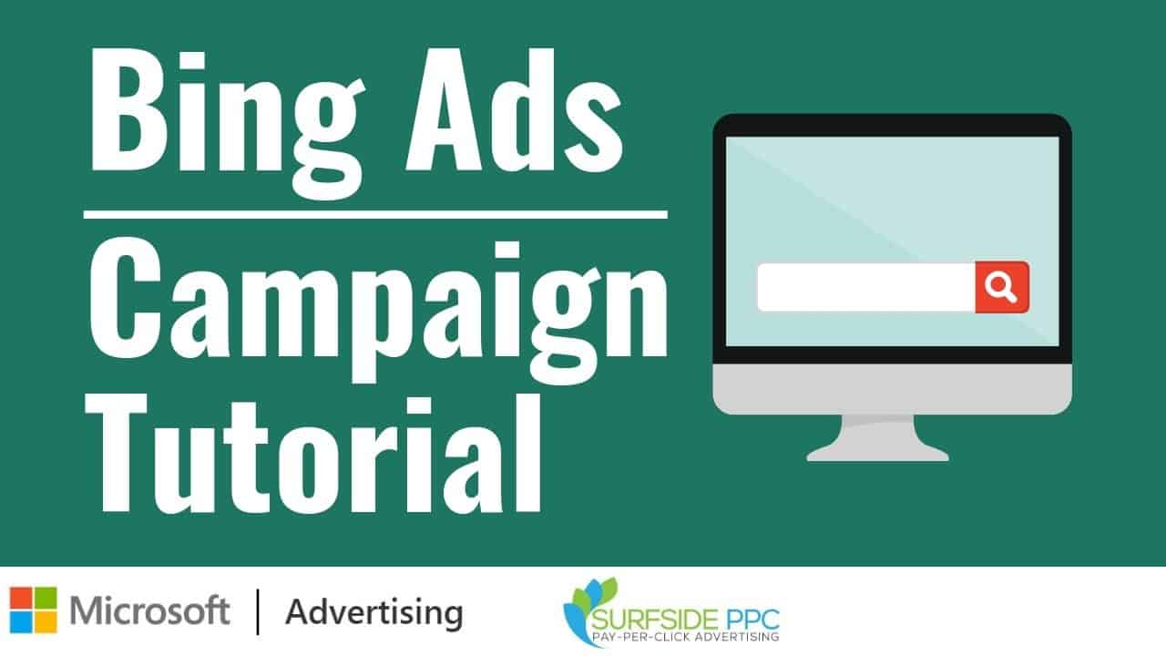 Bing Ads Tutorial - How To Set-Up Microsoft Advertising Campaigns