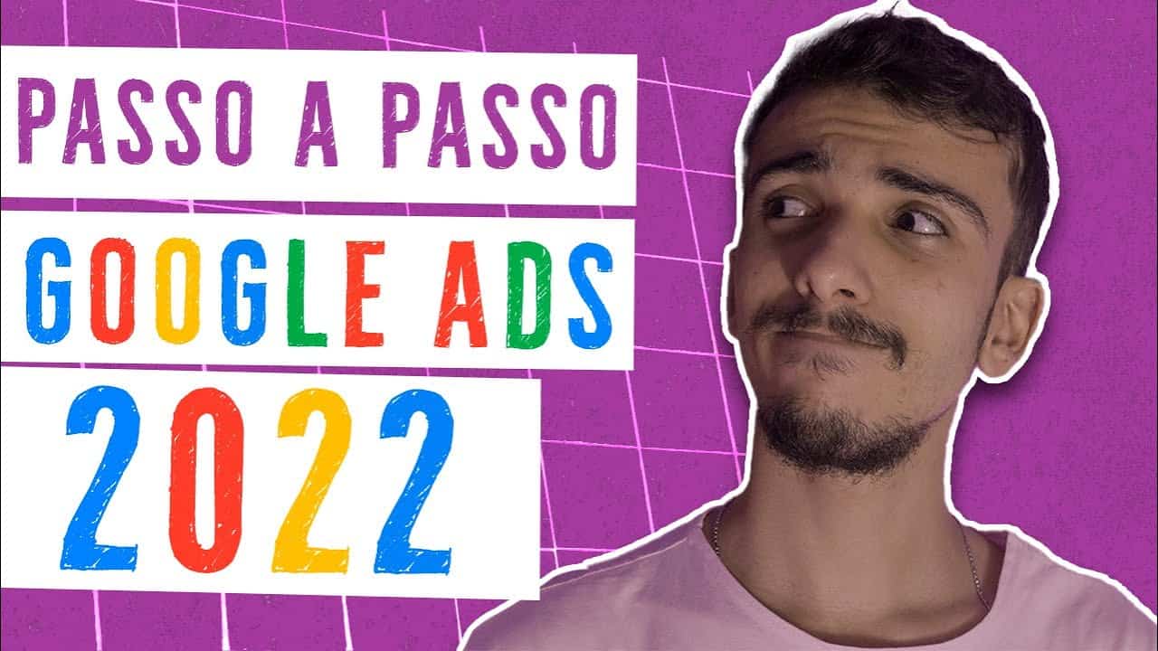 COMO ANUNCIAR NO GOOGLE ADS 2022  - TUTORIAL PASSO A PASSO PARA INICIANTES