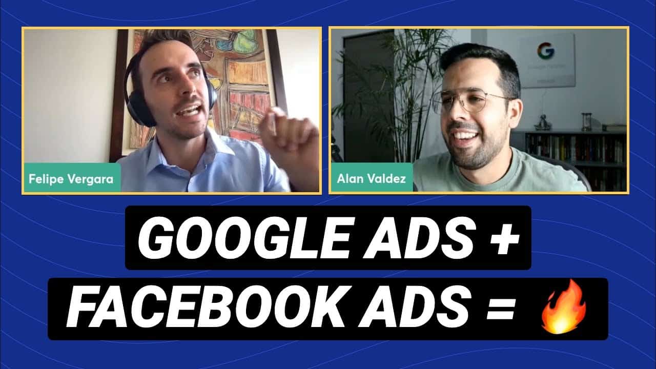 ⚡Cómo Combinar GOOGLE ADS y FACEBOOK ADS para tu Negocio | Felipe Vergara