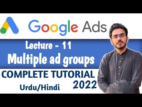 Google Ads Course | Add Multiple Ad Groups in Single Campaign | Part-11 | Google Ads Tutorial 2022