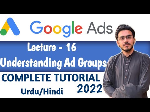 Google Ads Course | Understanding Ad Groups | Part-16 | Google Ads Tutorial 2022