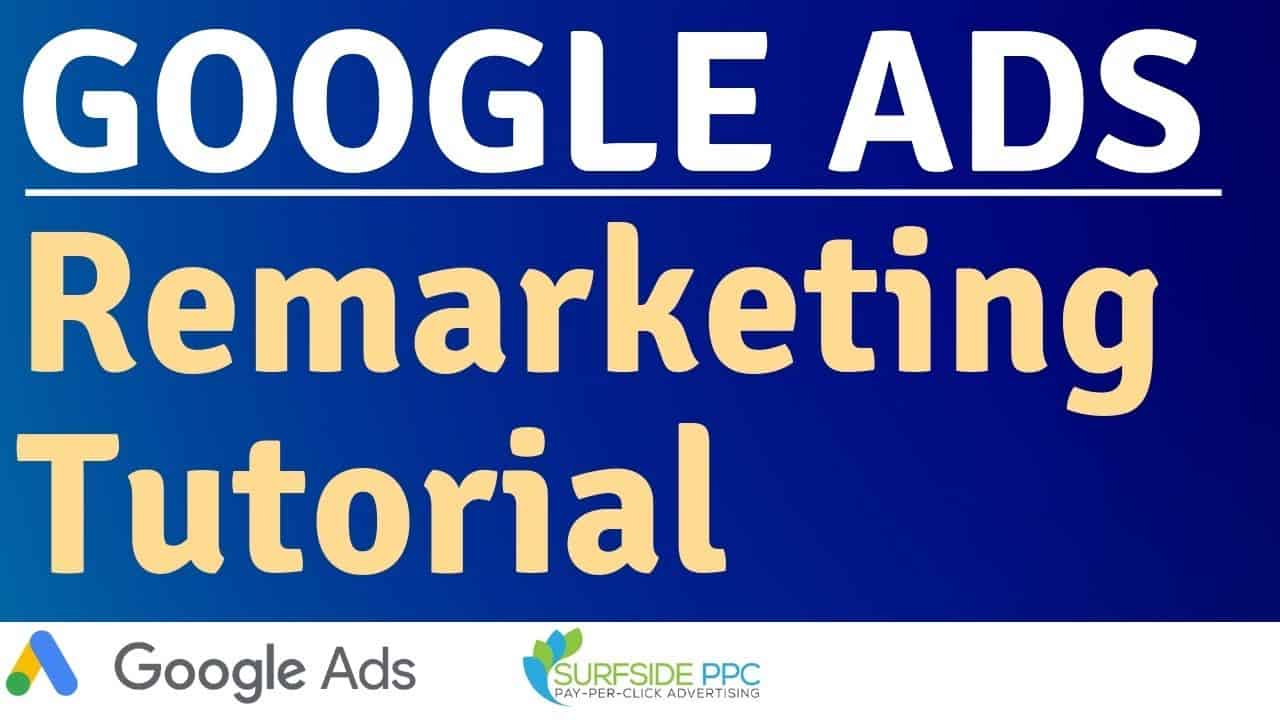 Google Ads Remarketing Tutorial