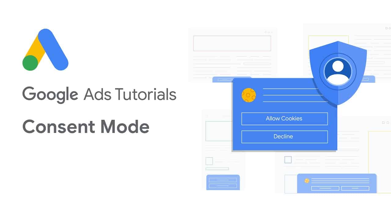 Google Ads Tutorials: Consent Mode